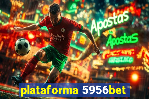 plataforma 5956bet